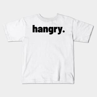 Hangry. Kids T-Shirt